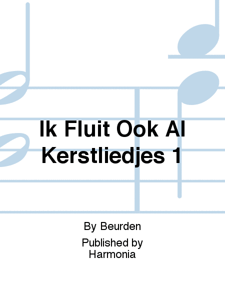 Ik Fluit Ook Al Kerstliedjes 1