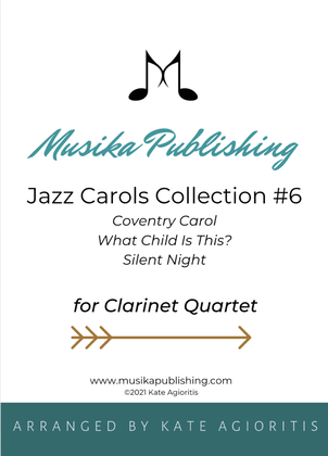 Jazz Carols Collection #6 - Clarinet Quartet (Coventry Carol; What Child Is This?; Silent Night)