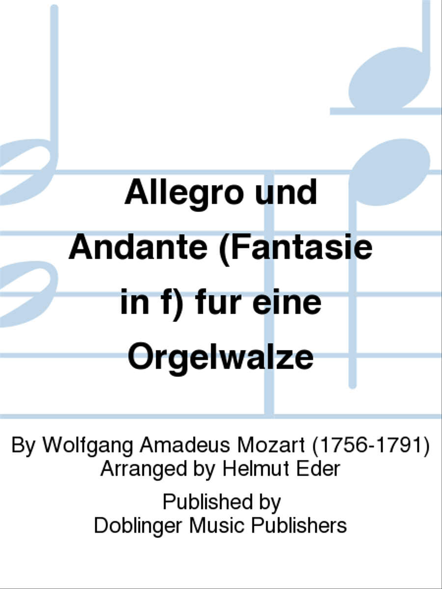 Allegro und Andante (Fantasie in f) fur eine Orgelwalze