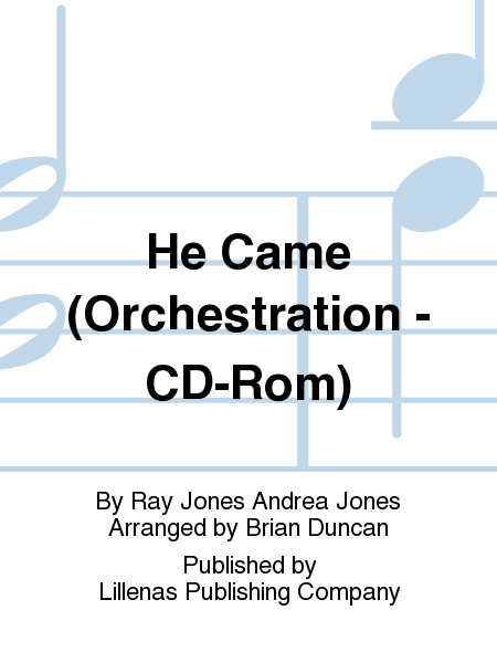 He Came (Orchestration - CD-Rom)