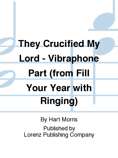 They Crucified My Lord - Vibraphone Part (from Fill Your Year with Ringing)
