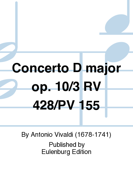 Concerto D major op. 10/3 RV 428/PV 155
