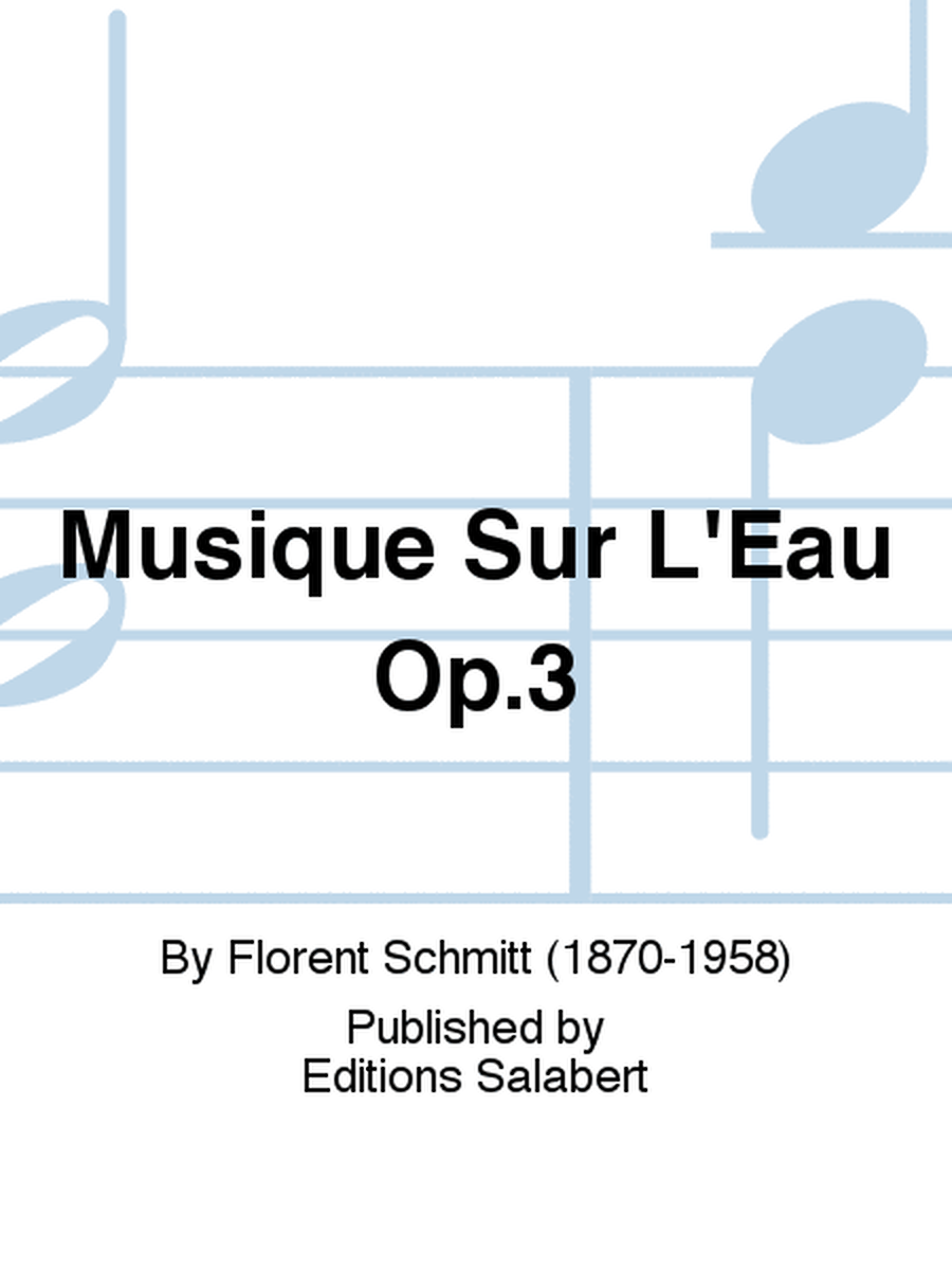 Musique Sur L'Eau Op.3