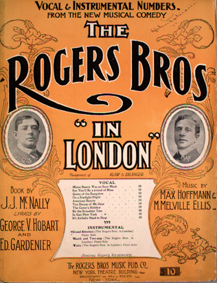 Vocal & Instrumental Numbers From the New Musical Comedy The Rogers Bros. "In London." Selection