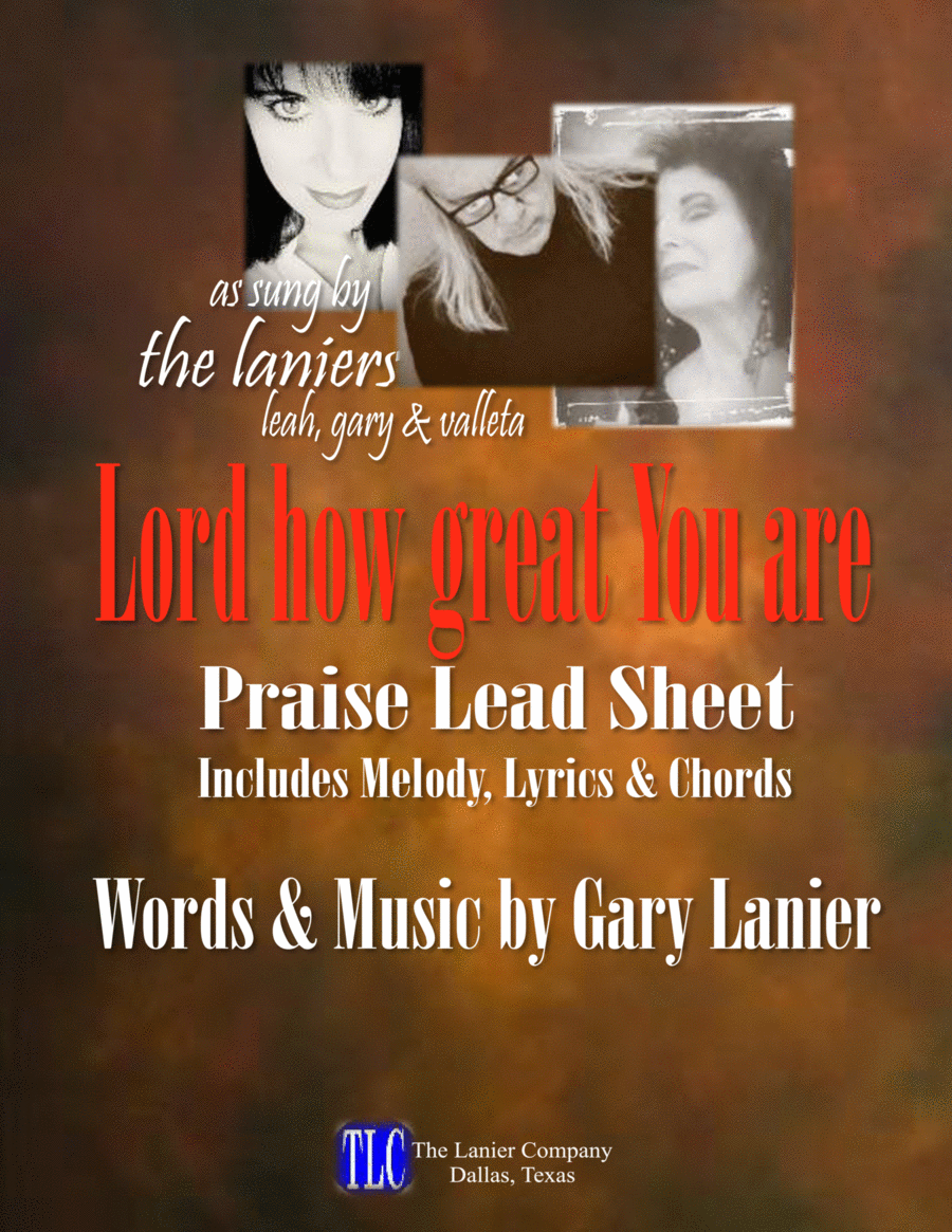 LORD HOW GREAT YOU ARE, with The Laniers (Lead Sheet - Melody, Lyrics & Chords) image number null