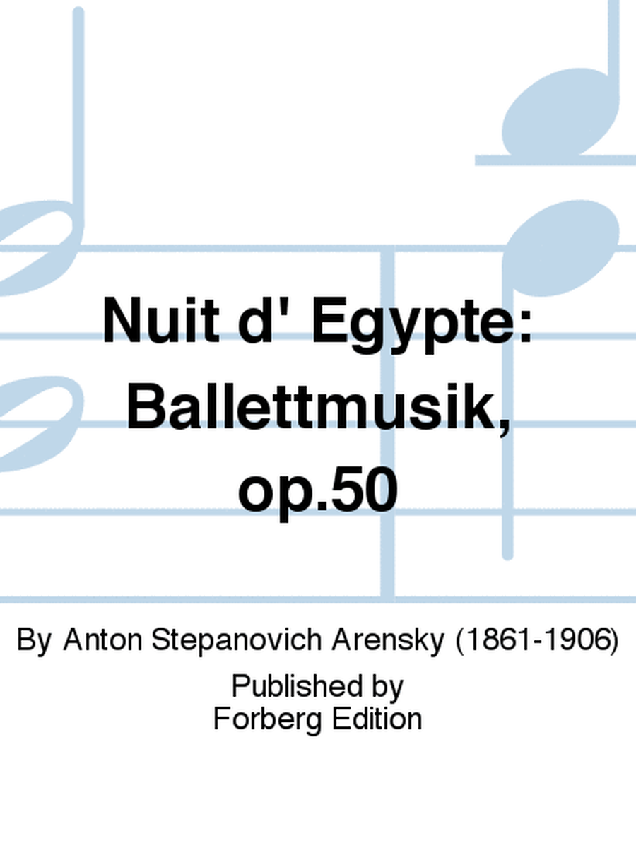 Nuit d' Egypte: Ballettmusik, op.50