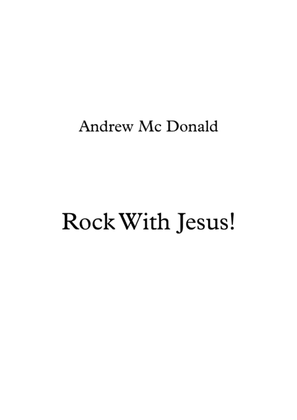 Rock With Jesus!