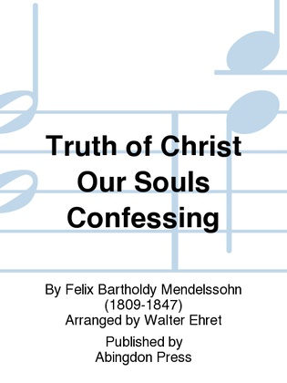 Truth Of Christ Our Souls Confessing