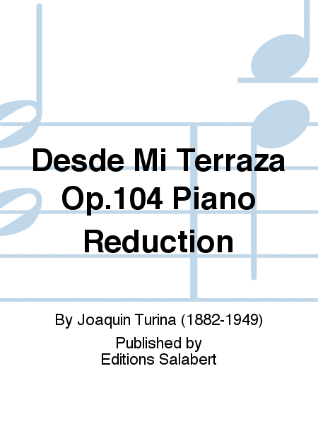Desde Mi Terraza Op.104 Piano Reduction