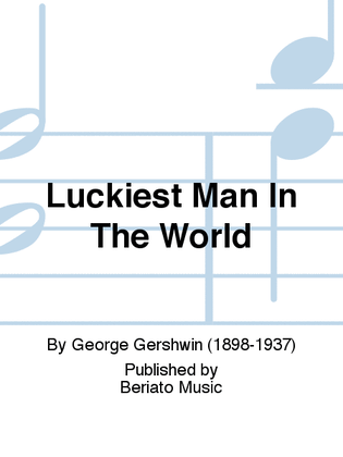 Book cover for Luckiest Man In The World