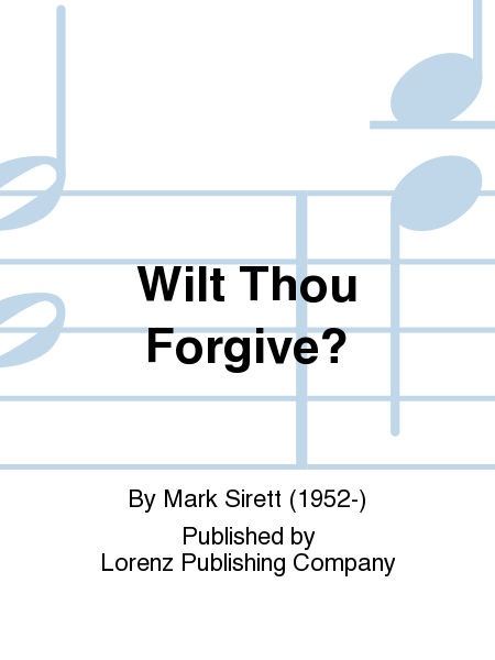 Wilt Thou Forgive?