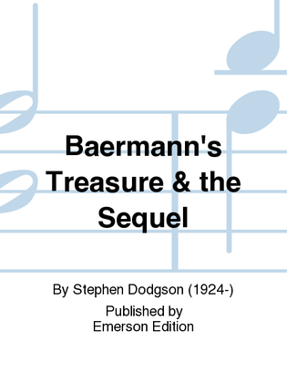 Baermann's Treasure & the Sequel