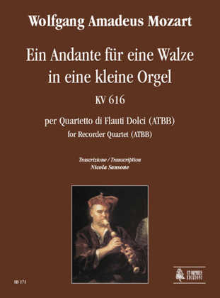 Ein Andante für eine Walze in eine kleine Orgel KV 616 for Recorder Quartet (ATBB)