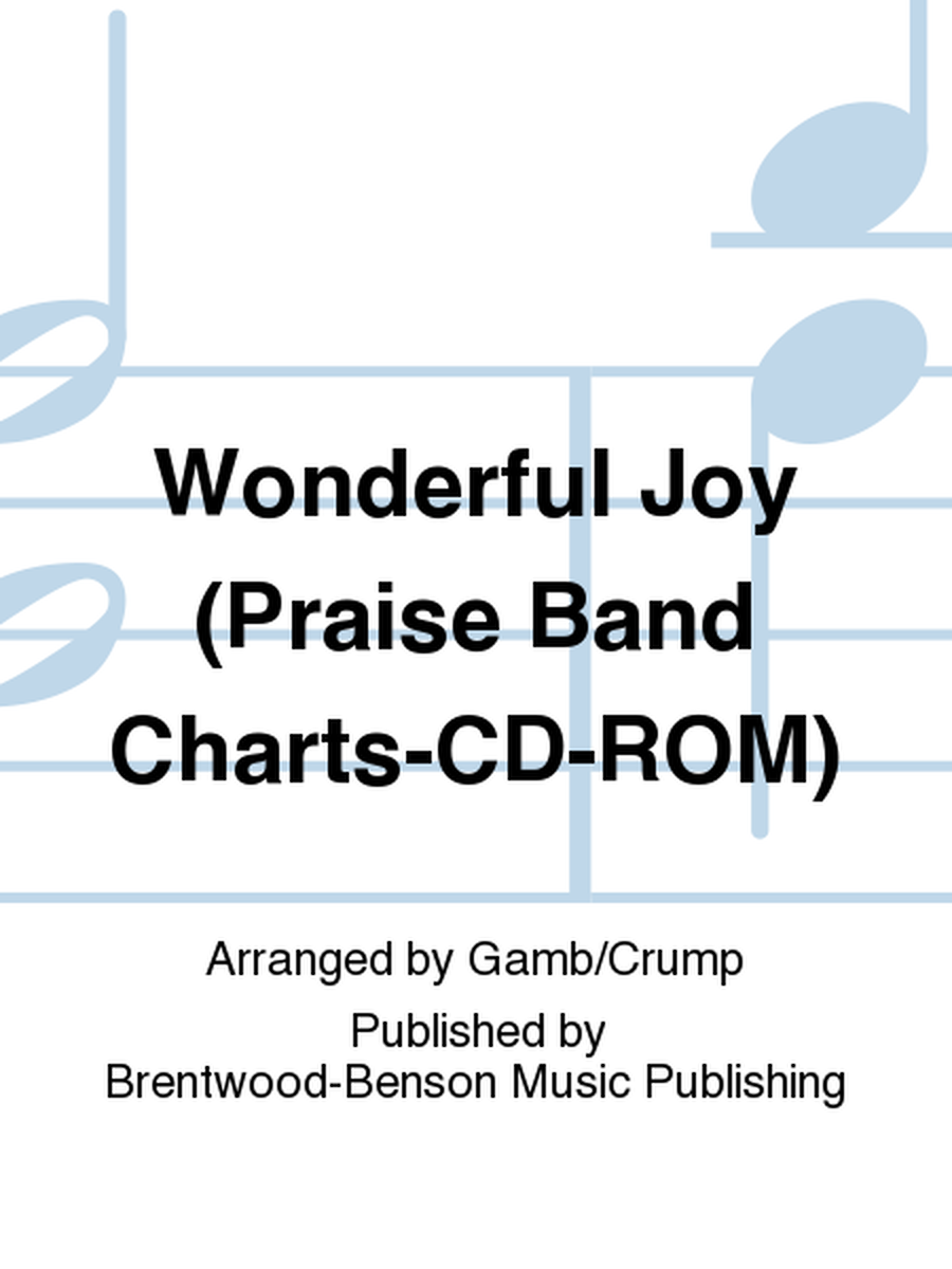 Wonderful Joy (Praise Band Charts-CD-ROM)