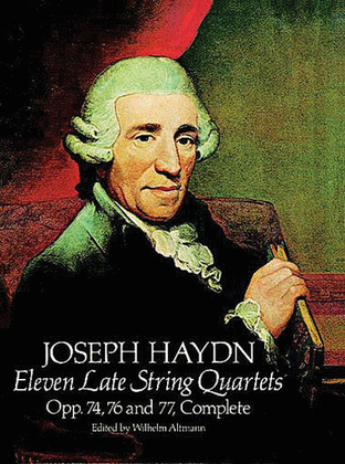 Book cover for Eleven Late String Quartets, Opp. 74, 76 and 77, Complete