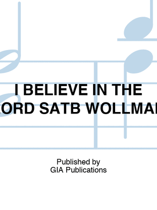 I BELIEVE IN THE LORD SATB WOLLMAN