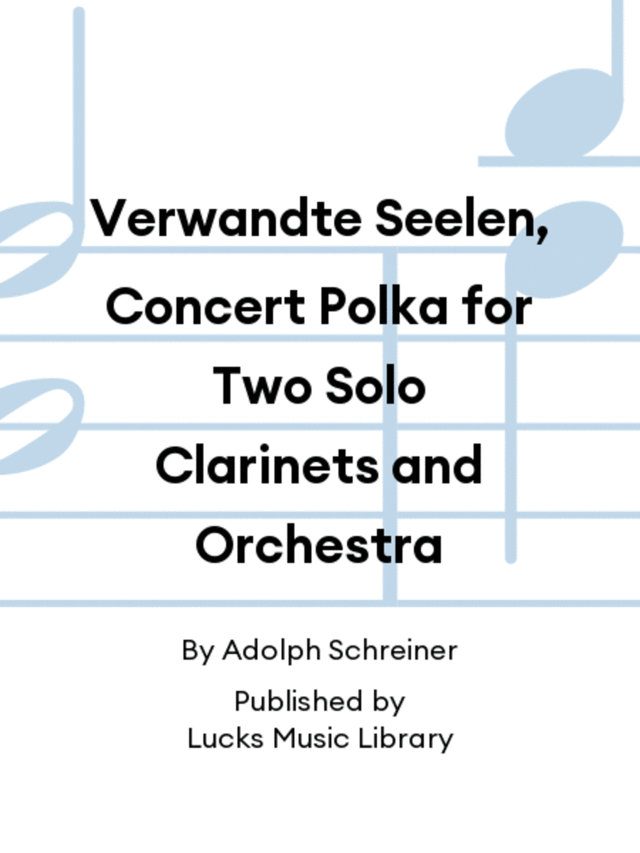Verwandte Seelen, Concert Polka for Two Solo Clarinets and Orchestra Clarinet Solo scores gallery preview page 1