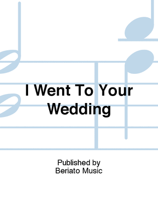 Book cover for I Went To Your Wedding