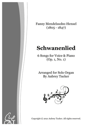 Book cover for Organ: Schwanenlied (Swan song) from 6 Songs for Voice & Piano (Op. 1, No. 1) - Fanny Mendelssohn-He