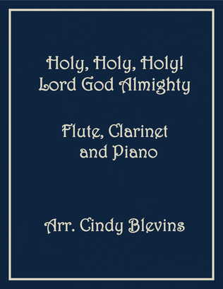 Book cover for Holy, Holy, Holy! Lord God Almighty, Flute, Clarinet and Piano