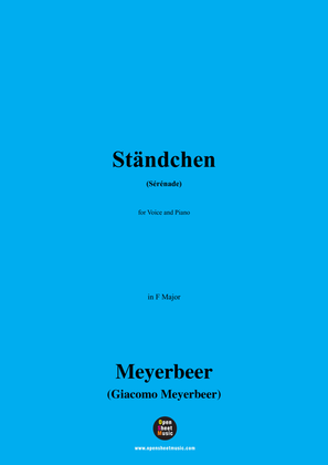 Meyerbeer-Ständchen( Sérénade),in F Major