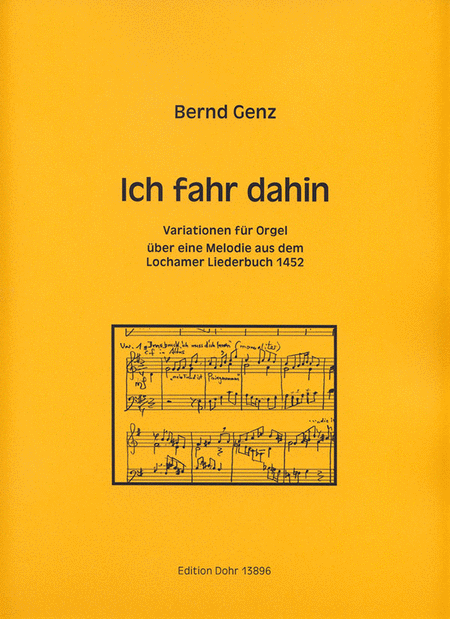 Ich fahr dahin für Orgel (2011) -Variationen über eine Melodie aus dem Lochamer Liederbuch-