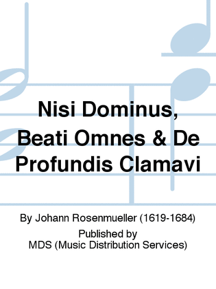Nisi Dominus, Beati omnes & De Profundis Clamavi