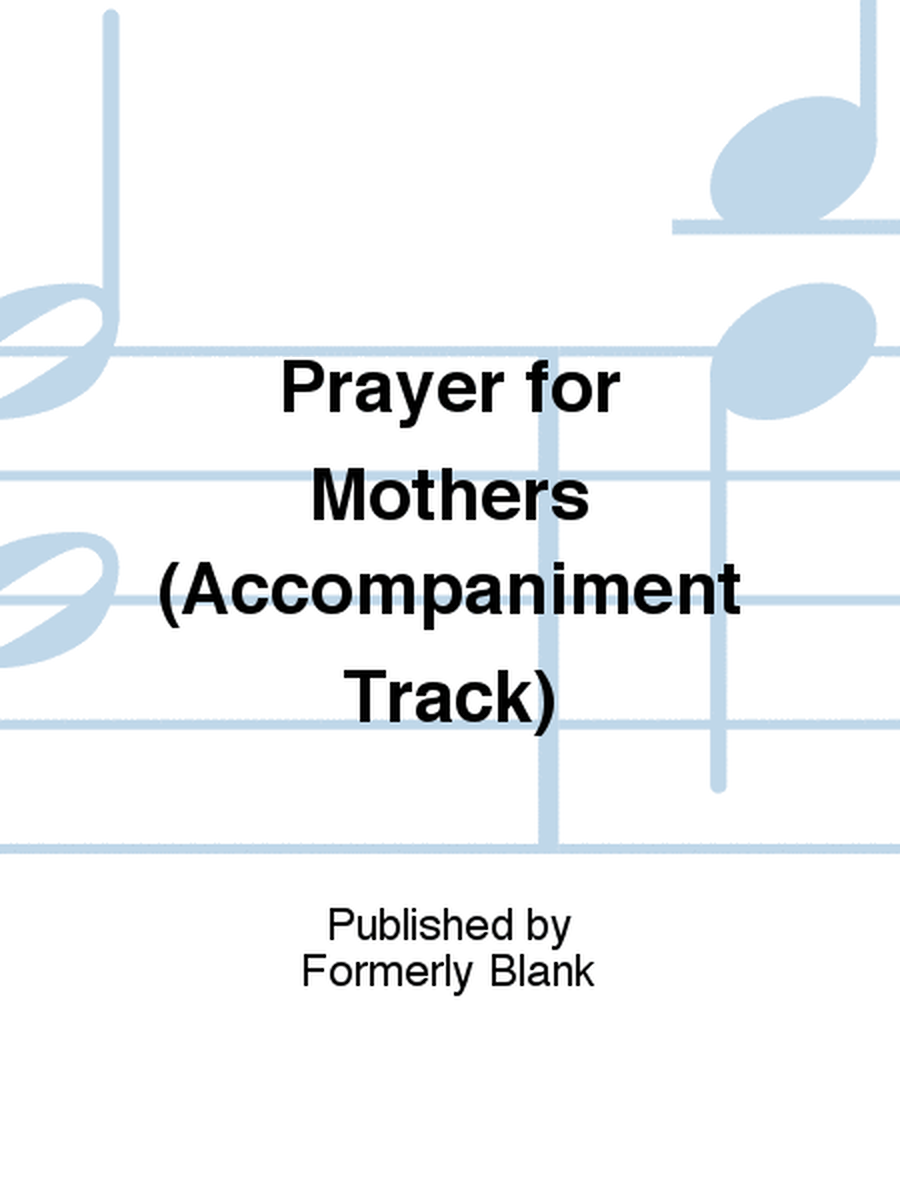 Prayer for Mothers (Accompaniment Track)