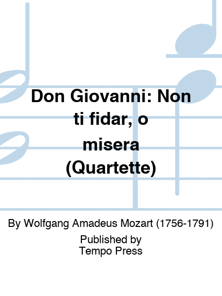 DON GIOVANNI: Non ti fidar, o misera (Quartette)