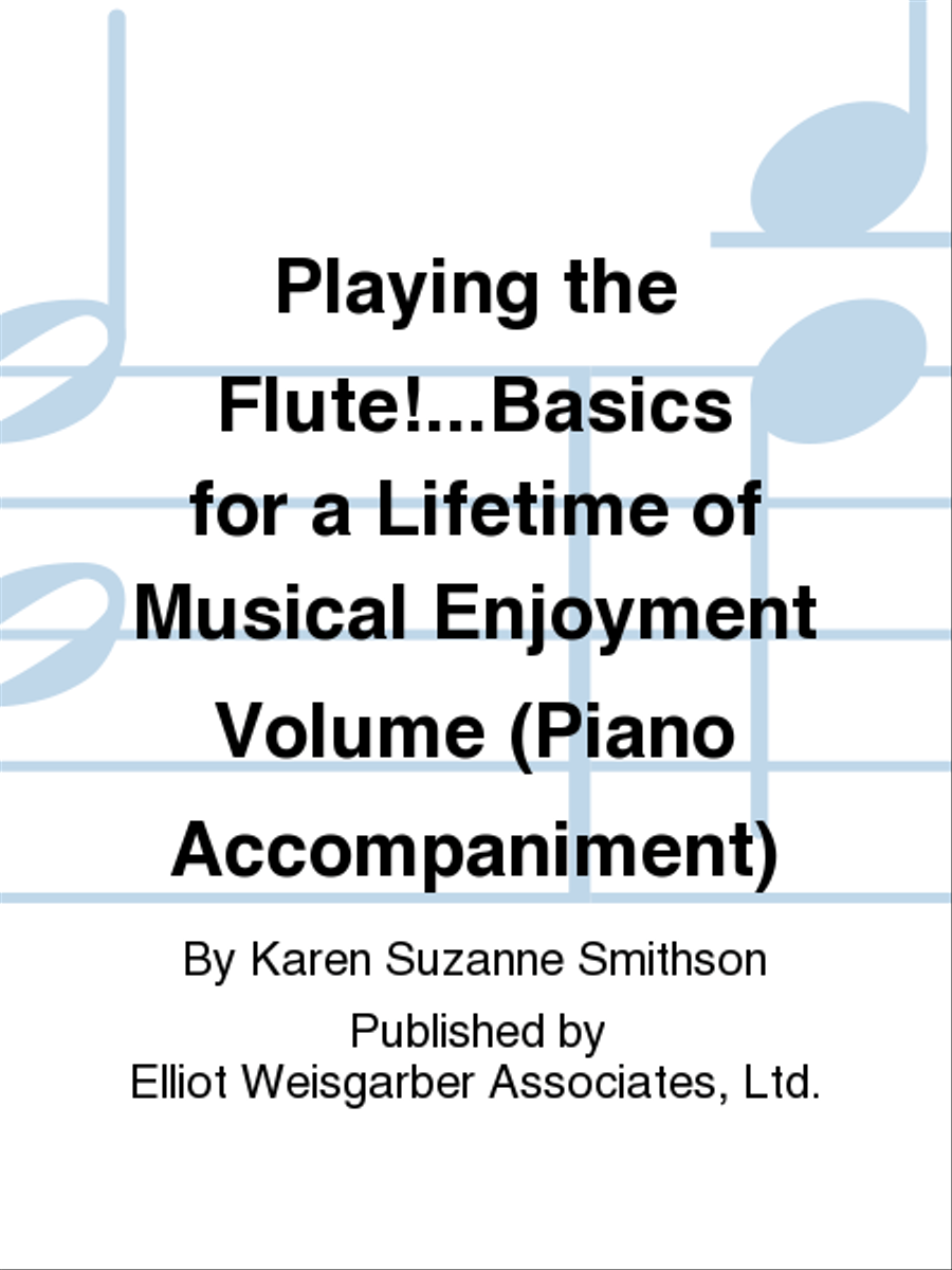Playing the Flute!...Basics for a Lifetime of Musical Enjoyment Volume (Piano Accompaniment) Flute scores gallery preview page 1