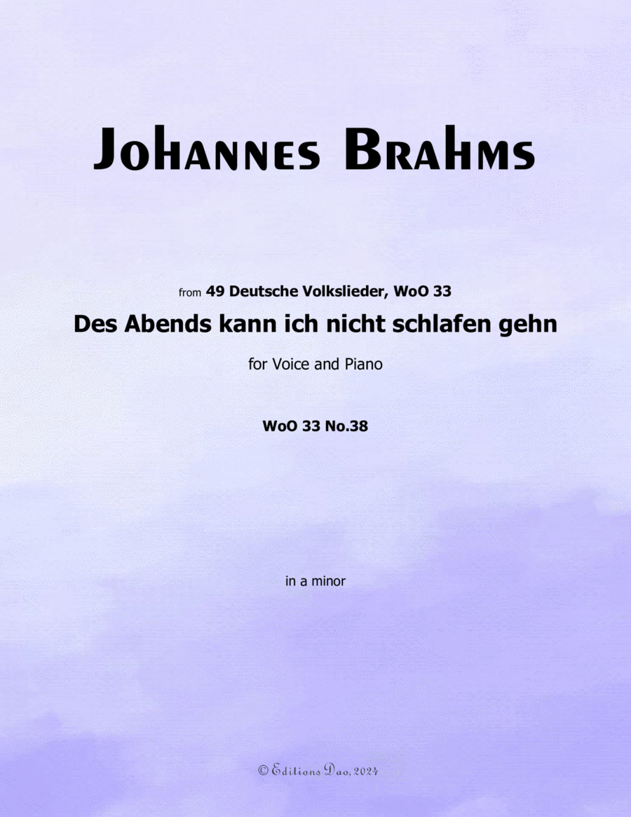 Des Abends kann ich nicht schlafen gehn, by Brahms, WoO 33 No.38, in a minor