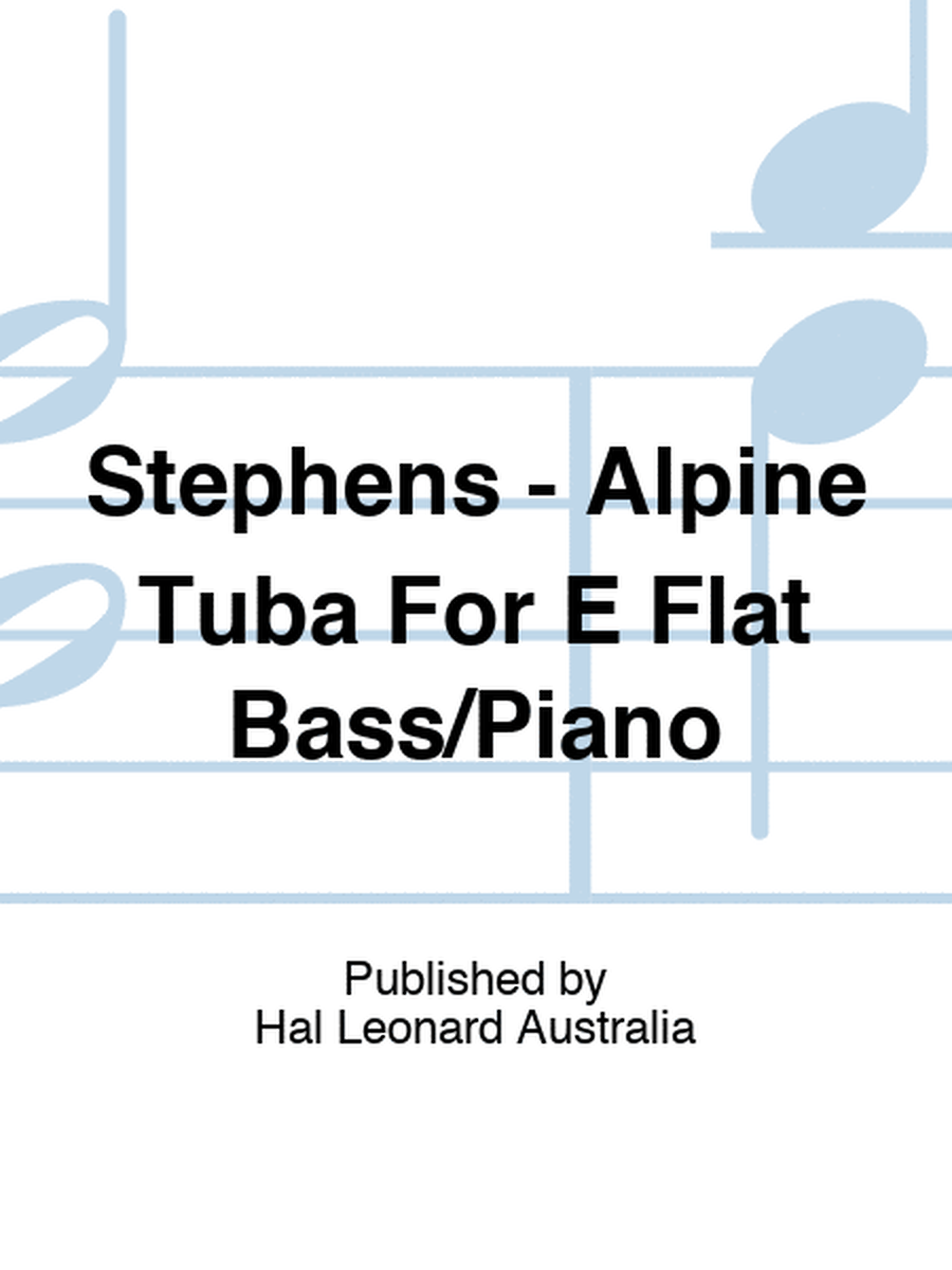Stephens - Alpine Tuba For E Flat Bass/Piano
