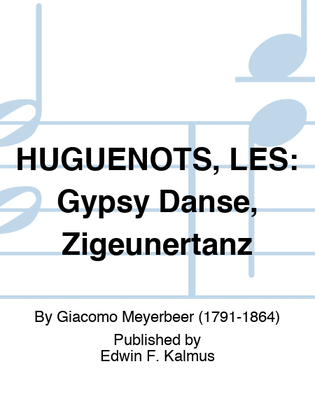 HUGUENOTS, LES: Gypsy Danse, Zigeunertanz