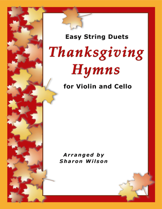 Easy String Duets: Thanksgiving Hymns (A Collection of 10 Violin and Cello Duets)