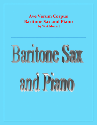 Ave Verum Corpus - Baritone Sax and Piano - Intermediate level