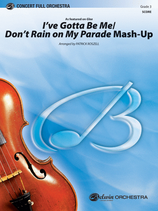I've Gotta Be Me / Don't Rain on My Parade Mash-Up