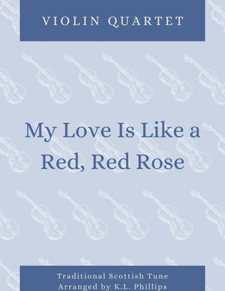 Book cover for My Love Is Like a Red, Red Rose - Violin Quartet