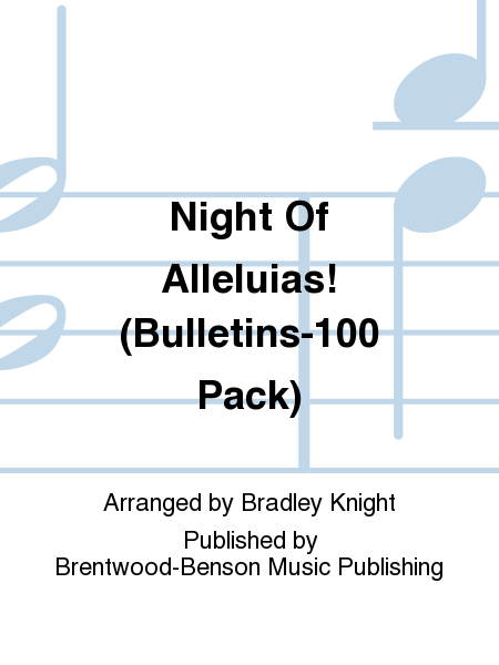 Night Of Alleluias! (Bulletins-100 Pack)