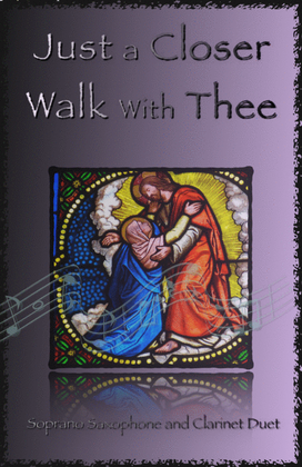 Book cover for Just A Closer Walk With Thee, Gospel Hymn for Soprano Saxophone and Clarinet Duet