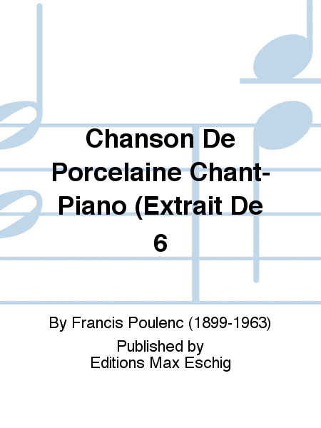 Chanson De Porcelaine Chant-Piano (Extrait De 6