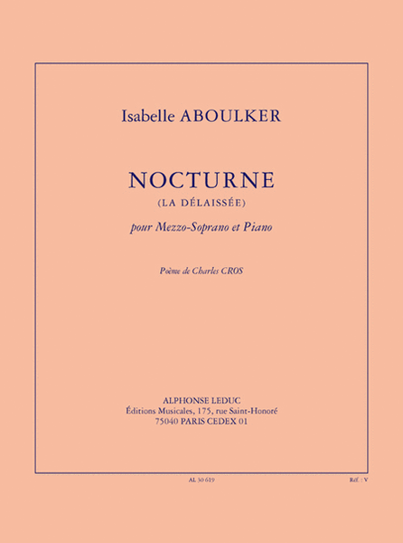 Nocturne (la Delaissee) (3') Pour Mezzo-soprano Et Piano (poeme De C. Cros)