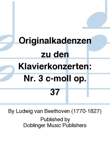 Originalkadenzen zu den Klavierkonzerten: Nr. 3 c-moll op. 37