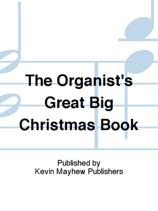 Book cover for The Organist's Great Big Christmas Book