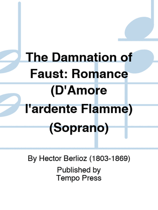 Book cover for DAMNATION OF FAUST, THE: Romance (D'Amore l'ardente Flamme) (Soprano)