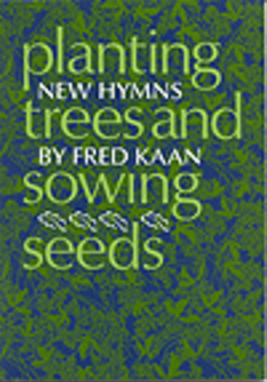 Planting Trees And Sowing Seeds