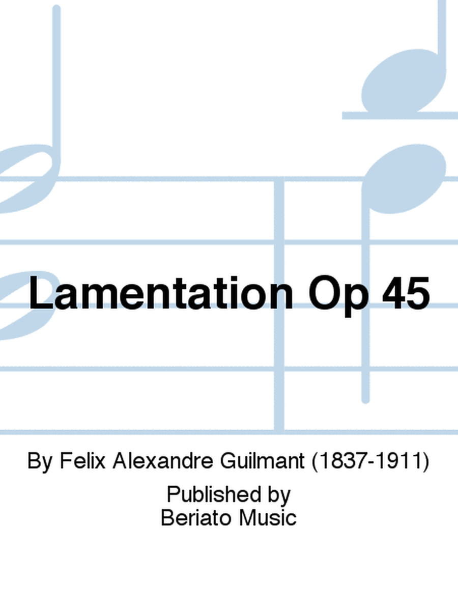 Lamentation Op 45