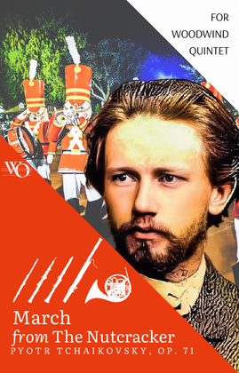 March from The Nutcracker by Pyotr Tchaikovsky Op 71 for Woodwind Quintet