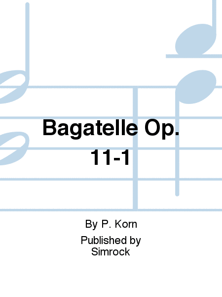 Bagatelle Op. 11-1
