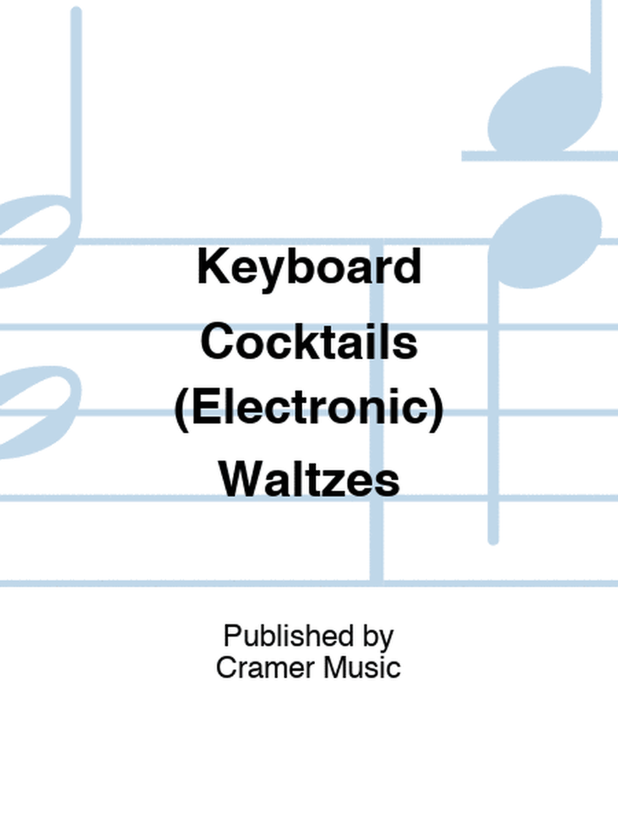 Keyboard Cocktails (Electronic) Waltzes