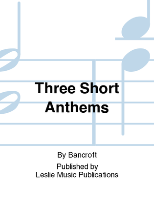 Three Short Anthems